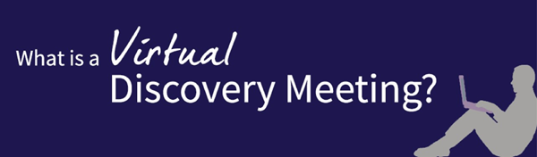 What is a Virtual Discovery Meeting